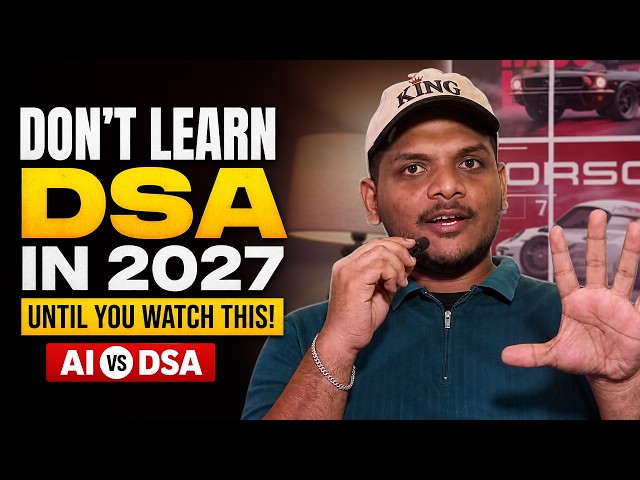 Don't Learn DSA in 2027 Until You Watch This! | AI vs DSA