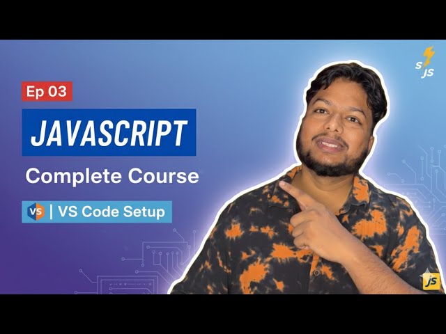 VS Code Setup & First JavaScript Program | JavaScript Tutorial in Hindi | Complete JS Course 2025
