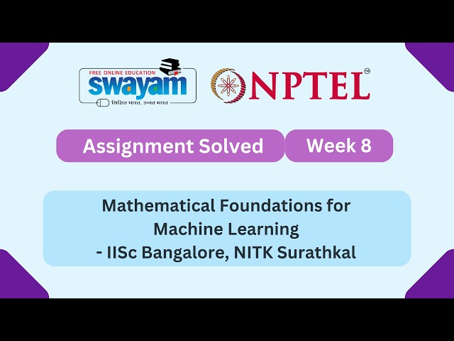 Mathematical Foundations for Machine Learning Week 8 | NPTEL ANSWERS | #nptel #nptel2026 #myswayam