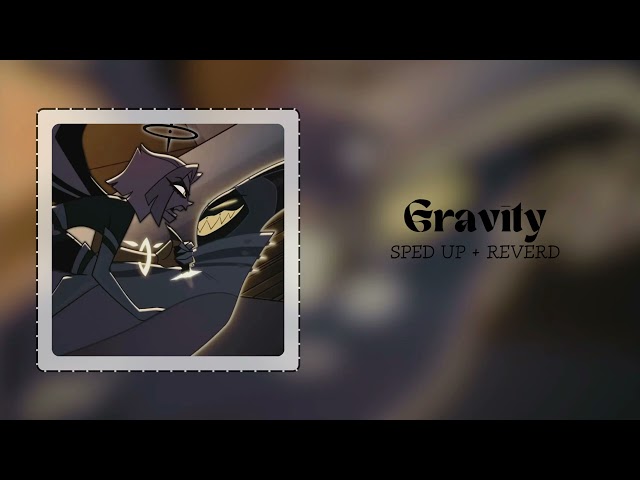 Gravity ( SPED UP + REVERD) - Hazbin Hotel season 2