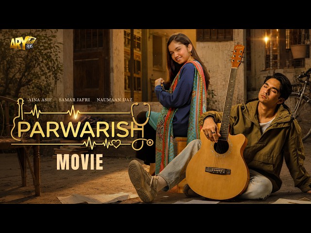 PARWARISH - FULL MOVIE | SAMAR JAFRI | AINA ASIF | ARY FILMS