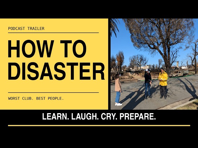 How to Disaster | Disaster Survivors on Recovery, Resilience & the Road Home