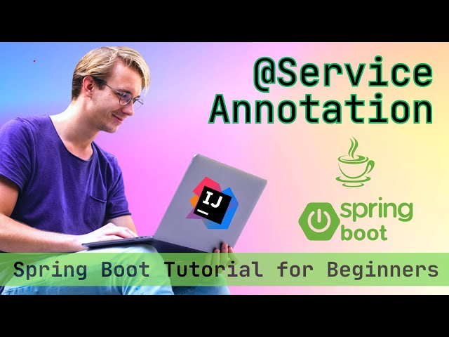 @Service Annotation in Spring Boot: Business Logic Layer Explained