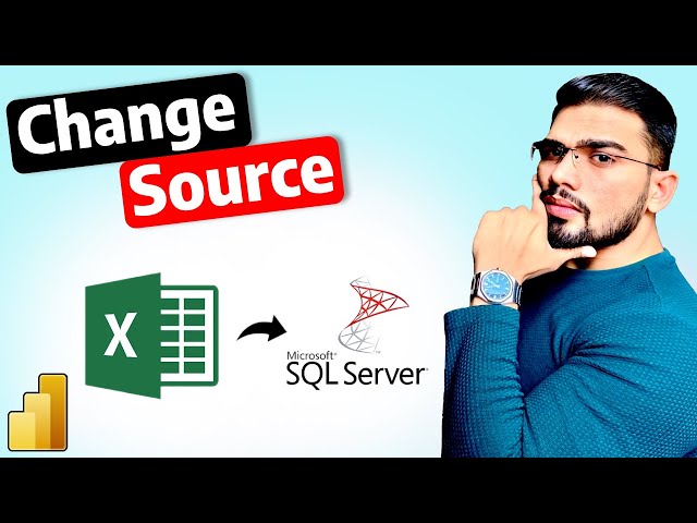How to Change Data Source from Excel to SQL Server in Power BI