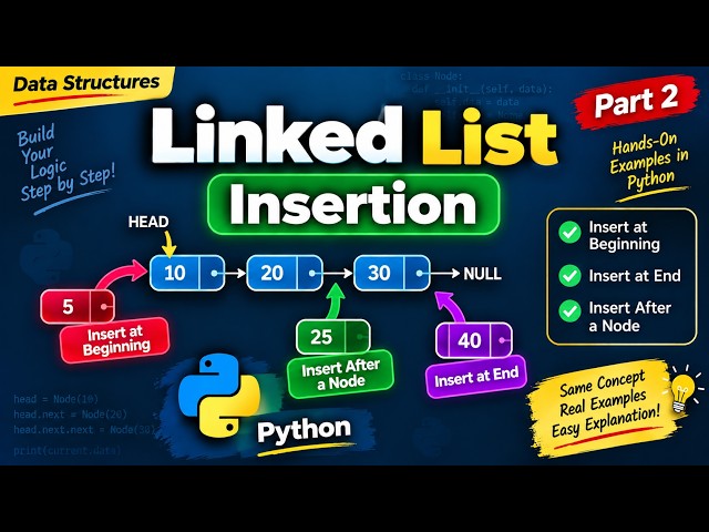 Linked List Insertion in Python | Insert at Beginning, End & After a Node | Data Structures #2
