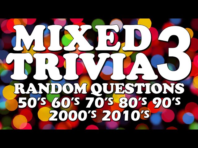 General Trivia Mix 3 - 20 Rapid Fire Questions with Answers - 50s 60s 70s 80's 90s 2000s 2010's Quiz