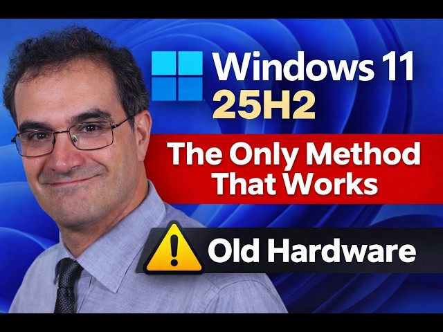 Windows 11 25H2 on Old Hardware – The Only Method That Works