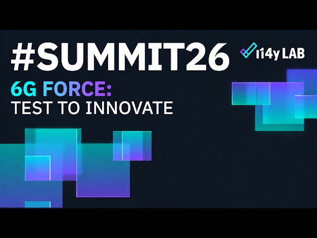6G Force: Test to Innovate | i14y Lab Summit 2026