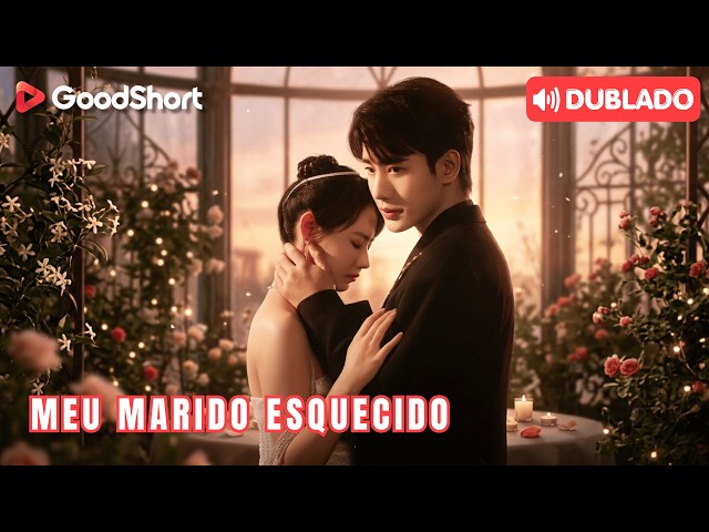 [Dublado] Meu Marido Esquecido | Ela recuperou a memória... e esqueceu do próprio marido! 😱💔
