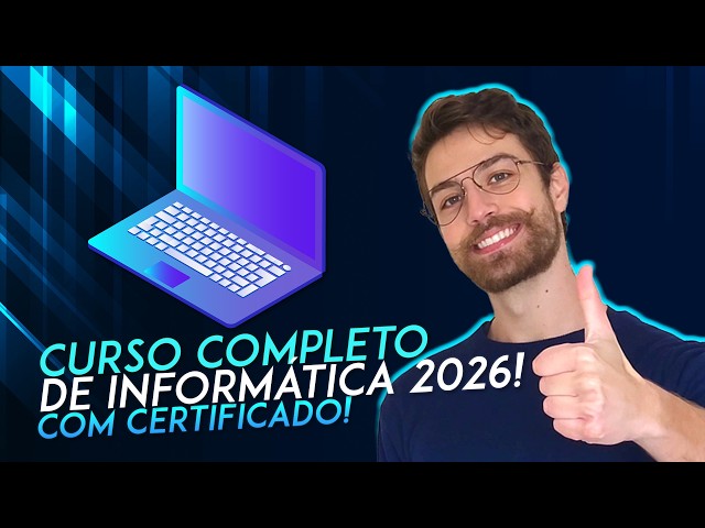 CURSO COMPLETO DE INFORMÁTICA BÁSICA 2026! FÁCIL E RÁPIDO! COM CERTIFICADO!