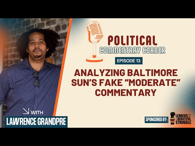Analyzing Baltimore Sun’s Fake “Moderate” Commentary