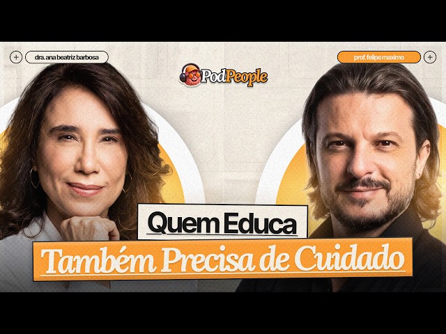 Why Has Education Become Such a Big Challenge? - PodPeople with Ana Beatriz and Prof. Felipe Maximo