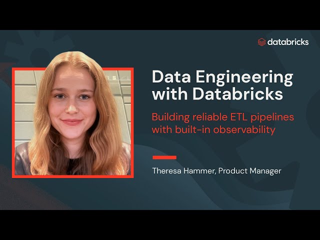 Building reliable ETL pipelines with built-in observability - Data Engineering with Databricks