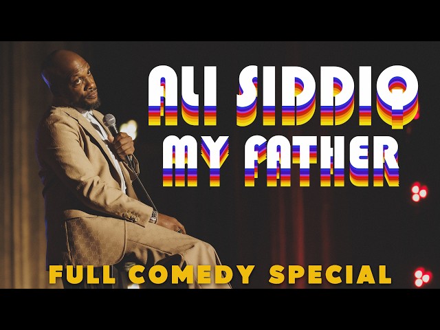 ALI SIDDIQ: MY FATHER  [Full Stand Up Comedy Special - 65 minutes]