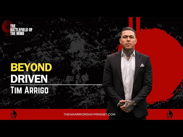 120. Tim Arrigo: Beyond Driven!