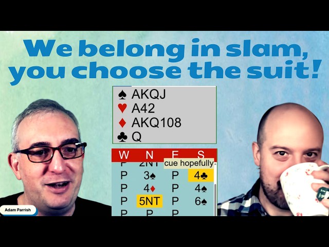 5NT: Pick a slam, partner! - with Adam Parrish