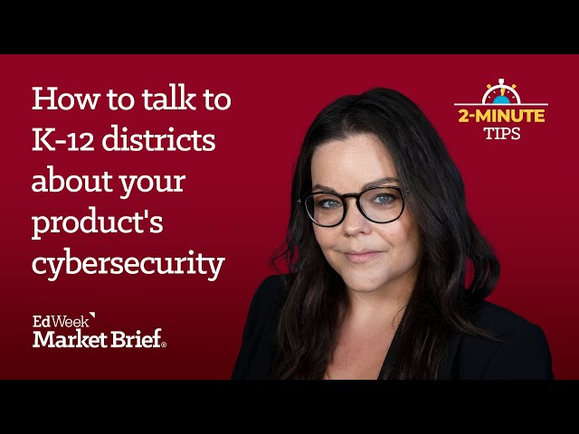 How to Talk to K-12 Districts About Your Product's Cybersecurity