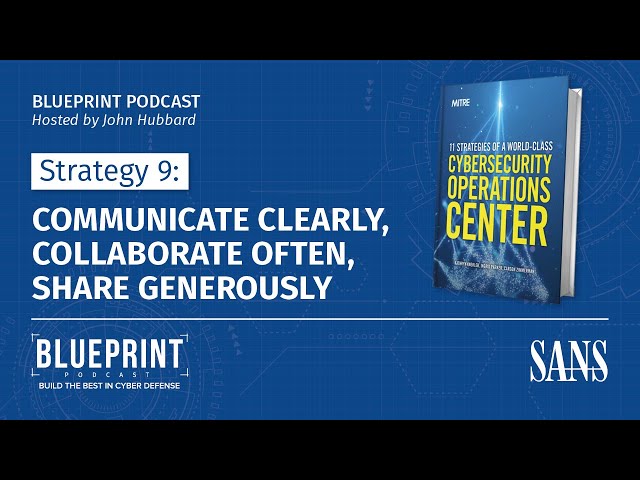 Strategy 9: Communicate Clearly, Collaborate Often, Share Generously | SANS Blueprint Podcast