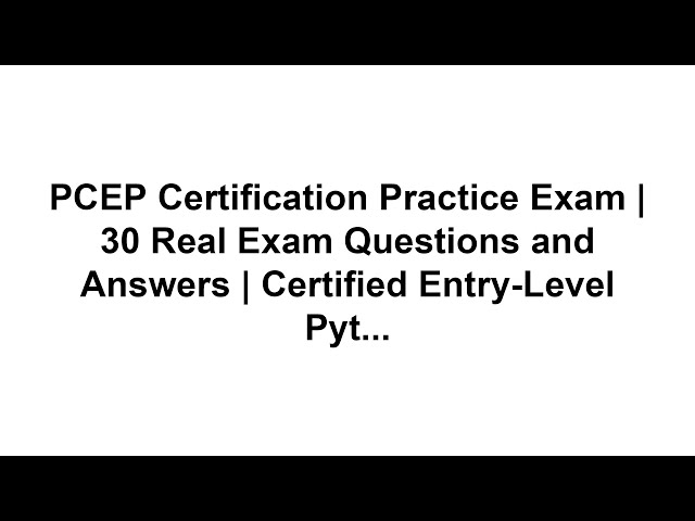 PCEP Certification Practice Exam | 30 Real Exam Questions and Answers