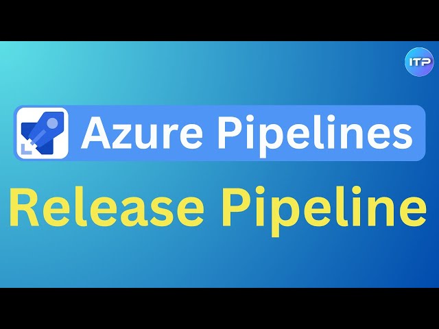 Release Pipeline in Azure DevOps | Azure DevOps Tutorial | An IT Professional