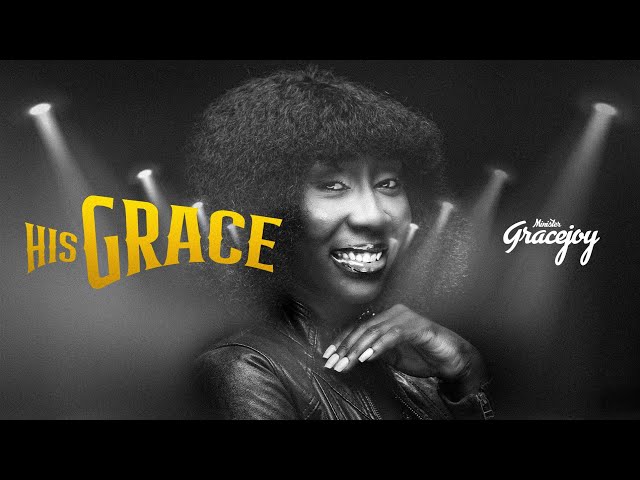 Grace Joy - HIS GRACE (Official Video)