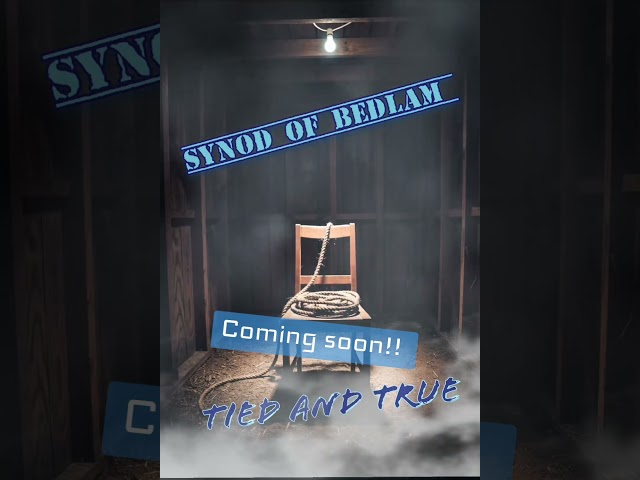 Synod of Bedlam - Tied and True _ teaser