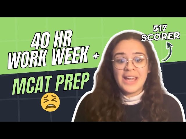 Full-Time Job & MCAT Prep → 517 Score (HOW I Did It!)