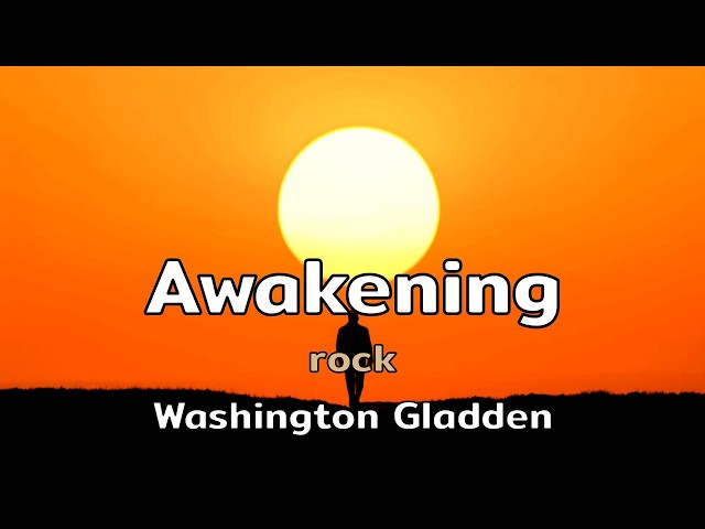 Awakening | a rock song with lyrics by Washington Gladden | AMusExperiment