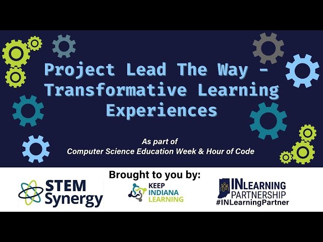 Project Lead The Way - Transformative Learning Experiences