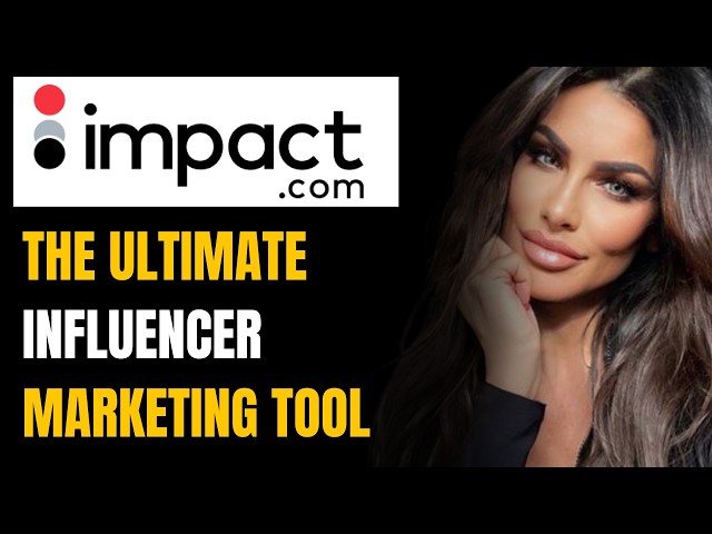 The #1 Influencer Marketing Platform: Impact.com Tutorial for Brands & Agencies