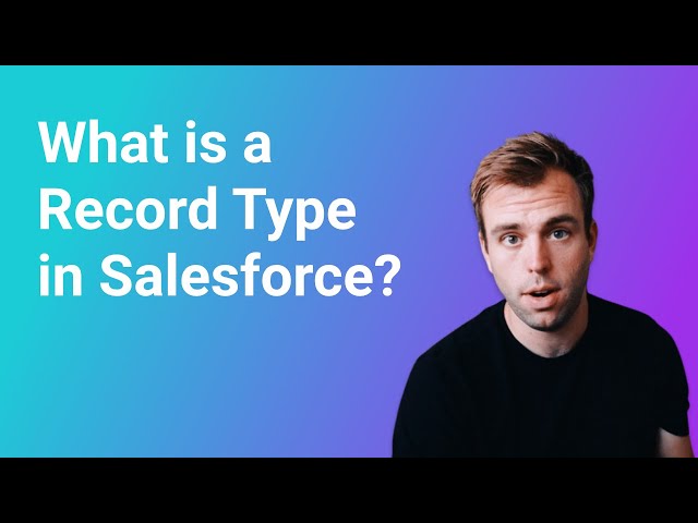 What is a Record Type in Salesforce