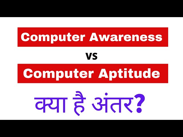 Difference between Computer Aptitude and Computer Awareness