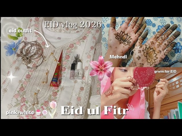 EID Vlog 🌙💗🍥| Eid al-Fitr ⭐🎀| 2026| GRWM FOR EID~⁠♪..! Mehndi🌷🪔| pink+white outfit 🍰🍡✨|Nusu⑅♡