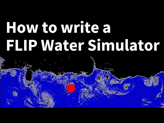 18 - How to write a FLIP water / fluid simulation running in your browser