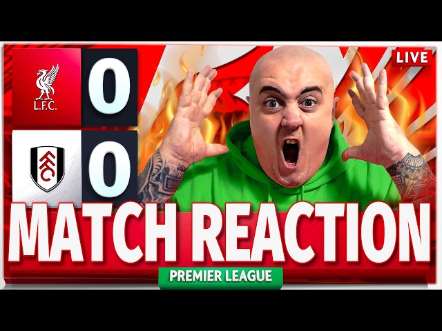 LIVERPOOL 0-0 FULHAM! Craig's LIVE Match Reaction