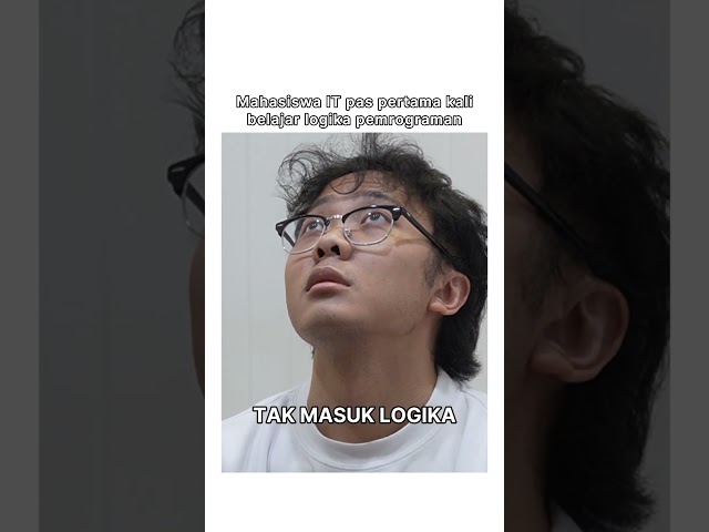 Mahasiswa IT pas pertama kali belajar logika pemrograman