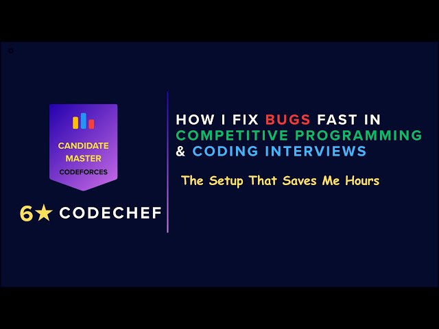 How I Fix Bugs Fast in Competitive Programming & Coding Interviews