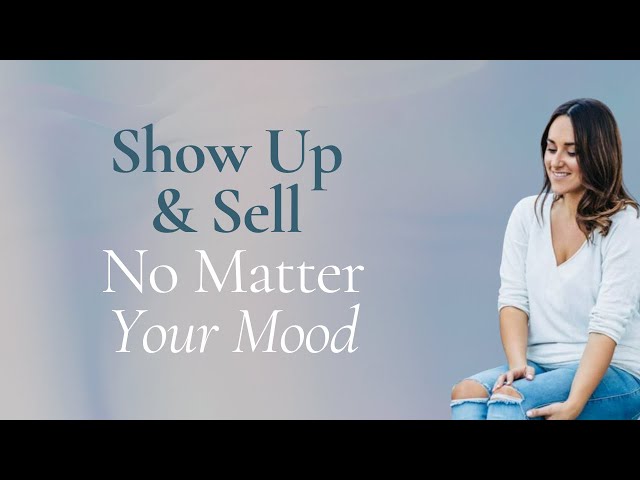 EFT Tapping to Show Up & Sell No Matter Your Mood