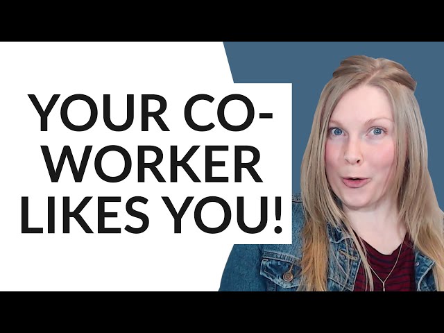 SIGNS A FEMALE COWORKER LIKES YOU! ๐