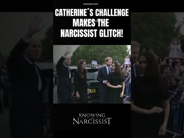 Catherine Causes The Narcissist To Glitch  #narcissism #meghanmarkle