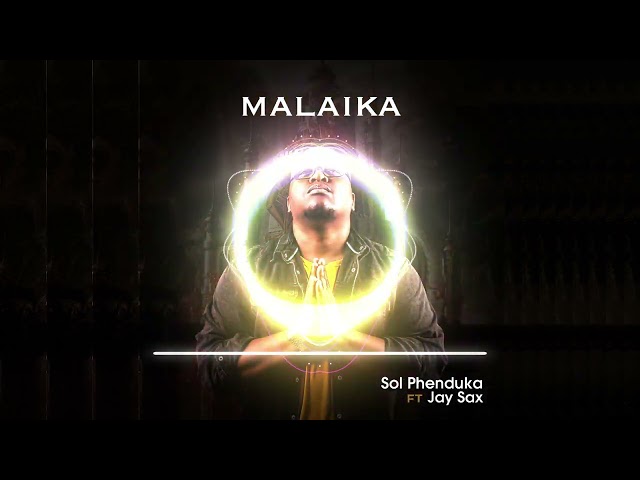 Sol Phenduka - Malaika ft Jay Sax | Official Audio