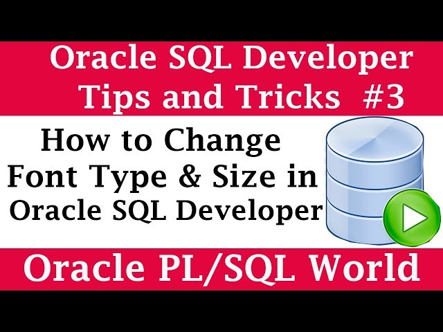 How to Change Oracle SQL Developer Font Type & Font Size | Oracle SQL Developer Tips and Tricks