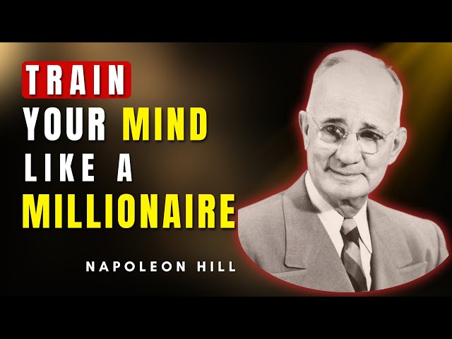 How to Develop a Millionaire Mindset Before You Become One | Napoleon Hill