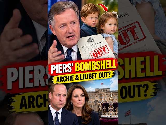 PIERS MORGAN’S BOMBSHELL: ROYAL KIDS OUT?#PiersMorgan #RoyalFamily #ArchieAndLilibet