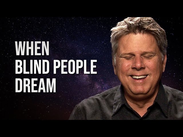 What Happens When Blind People Dream