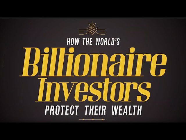 How The World's Billionaire Investors Protect Their Wealth
