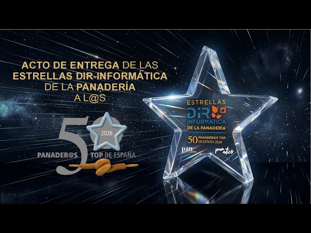ENTREGA DE LAS ESTRELLAS DIR-INFORMÁTICA 2026 - 50 PANADER@S TOP DE ESPAÑA