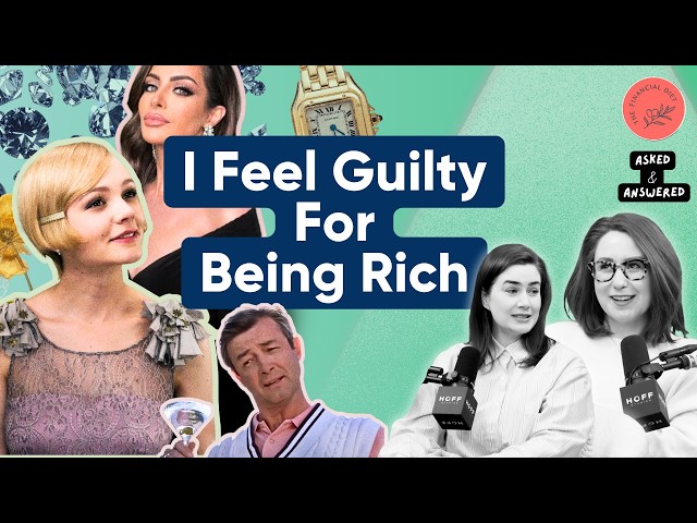 Why Do I Feel So Bad About Having Money? | Asked & Answered