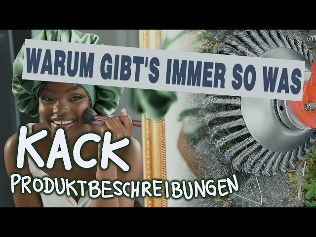 Kack Produktbeschreibungen - Warum gibt's immer so was