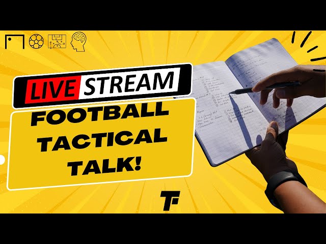 Football Tactical Talk! | Footy Tactics